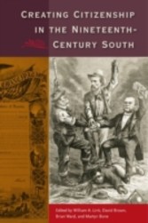 Creating Citizenship in the Nineteenth-Century South