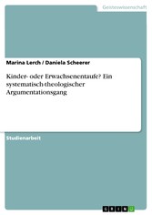 Kinder- oder Erwachsenentaufe? Ein systematisch-theologischer Argumentationsgang