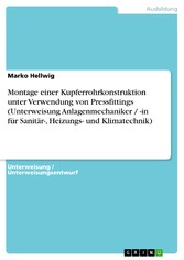 Montage einer Kupferrohrkonstruktion unter Verwendung von Pressfittings (Unterweisung Anlagenmechaniker / -in für Sanitär-, Heizungs- und Klimatechnik)