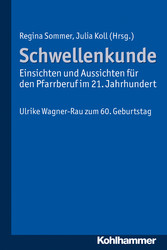 Schwellenkunde - Einsichten und Aussichten für den Pfarrberuf im  21. Jahrhundert