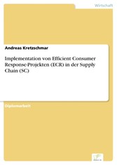 Implementation von Efficient Consumer Response-Projekten (ECR) in der Supply Chain (SC)