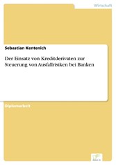 Der Einsatz von Kreditderivaten zur Steuerung von Ausfallrisiken bei Banken