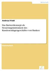 Das Barwertkonzept als Steuerungsinstrument des Kundeneinlagengeschäftes von Banken