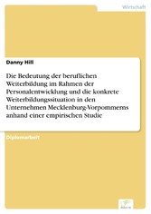 Die Bedeutung der beruflichen Weiterbildung im Rahmen der Personalentwicklung und die konkrete Weiterbildungssituation in den Unternehmen Mecklenburg-Vorpommerns anhand einer empirischen Studie