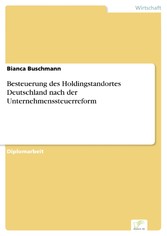 Besteuerung des Holdingstandortes Deutschland nach der Unternehmenssteuerreform