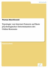 Typologie von Internet-Nutzern auf Basis psychologischer Determinanten des Online-Konsums