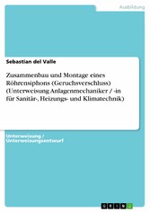 Zusammenbau und Montage eines Röhrensiphons (Geruchsverschluss) (Unterweisung Anlagenmechaniker / -in für Sanitär-, Heizungs- und Klimatechnik)