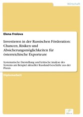 Investieren in der Russischen Förderation: Chancen, Risiken und Absicherungsmöglichkeiten für österreichische Exporteure