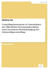 Controlling-Instrumente in Unternehmen des Öffentlichen Personennahverkehrs unter besonderer Berücksichtigung des Linienerfolgscontrollings