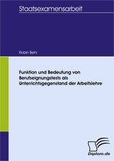 Funktion und Bedeutung von Berufseignungstests als Unterrichtsgegenstand der Arbeitslehre