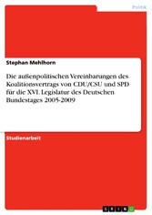 Die außenpolitischen Vereinbarungen des Koalitionsvertrags von CDU/CSU und SPD für die XVI. Legislatur des Deutschen Bundestages 2005-2009