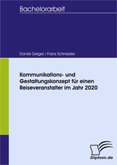 Kommunikations- und Gestaltungskonzept für einen Reiseveranstalter im Jahr 2020