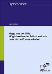 Wege aus der Stille. Möglichkeiten der Teilhabe durch Unterstützte Kommunikation