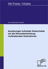 Auswirkungen kultureller Unterschiede auf die Personalentwicklung multinationaler Unternehmen