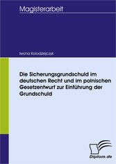 Die Sicherungsgrundschuld im deutschen Recht und im polnischen Gesetzentwurf zur Einführung der Grundschuld