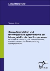 Computersimulation und rechnergestützte Systemanalyse der leistungselektronischen Komponenten