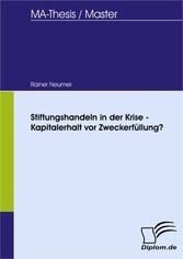 Stiftungshandeln in der Krise - Kapitalerhalt vor Zweckerfüllung?