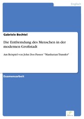 Die Entfremdung des Menschen in der modernen Großstadt