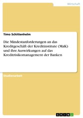 Die Mindestanforderungen an das Kreditgeschäft der Kreditinstitute (MaK) und ihre Auswirkungen auf das Kreditrisikomanagement der Banken