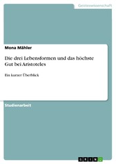 Die drei Lebensformen und das höchste Gut bei Aristoteles