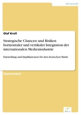 Strategische Chancen und Risiken horizontaler und vertikaler Integration der internationalen Medienindustrie