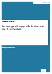 Fürstenopposition gegen die Reichsgewalt im 12. Jahrhundert