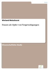 Frauen als Opfer von Vergewaltigungen