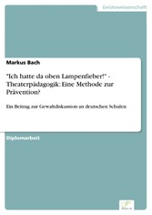 'Ich hatte da oben Lampenfieber!' - Theaterpädagogik: Eine Methode zur Prävention?