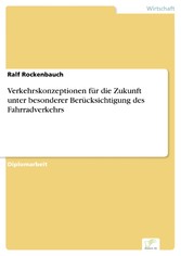 Verkehrskonzeptionen für die Zukunft unter besonderer Berücksichtigung des Fahrradverkehrs