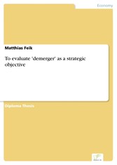 To evaluate 'demerger' as a strategic objective