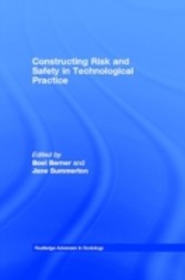 Constructing Risk and Safety in Technological Practice