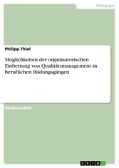 Möglichkeiten der organisatorischen Einbettung von Qualitätsmanagement in beruflichen Bildungsgängen