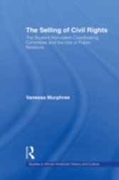 Selling of Civil Rights: The Student Nonviolent Coordinating Committee and the Use of Public Relations