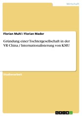 Gründung einer Tochtergesellschaft in der VR China / Internationalisierung von KMU