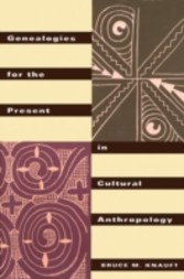 Genealogies for the Present in Cultural Anthropology