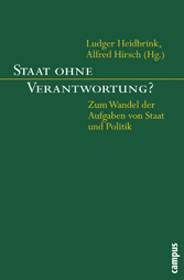 Staat ohne Verantwortung? Zum Wandel der Aufgaben von Staat und Politik