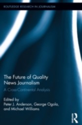 Future of Quality News Journalism: A Cross-Continental Analysis