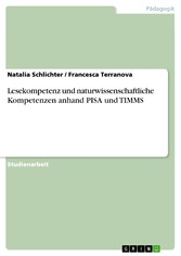 Lesekompetenz und naturwissenschaftliche Kompetenzen anhand PISA und TIMMS