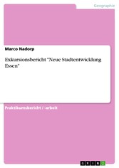 Exkursionsbericht 'Neue Stadtentwicklung Essen'