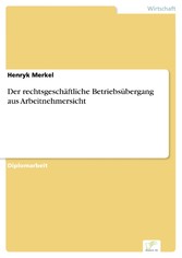 Der rechtsgeschäftliche Betriebsübergang aus Arbeitnehmersicht