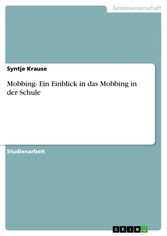 Mobbing- Ein Einblick in das Mobbing in der Schule