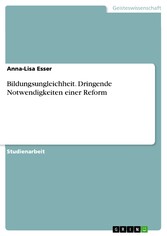 Bildungsungleichheit. Dringende Notwendigkeiten einer Reform