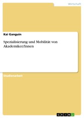 Spezialisierung und Mobilität von Akademiker/Innen