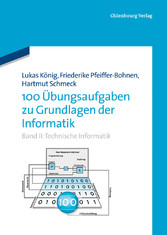 100 Übungsaufgaben zu Grundlagen der Informatik