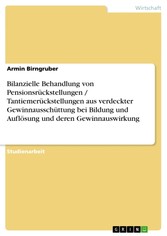 Bilanzielle Behandlung von Pensionsrückstellungen / Tantiemerückstellungen aus verdeckter Gewinnausschüttung bei Bildung und Auflösung und deren Gewinnauswirkung