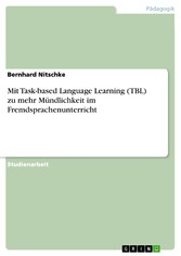 Mit Task-based Language Learning (TBL) zu mehr Mündlichkeit im Fremdsprachenunterricht