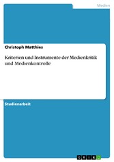 Kriterien und Instrumente der Medienkritik und Medienkontrolle