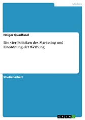 Die vier Politiken des Marketing und Einordnung der Werbung