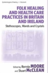 Folk Healing and Health Care Practices In Britain and Ireland