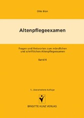 Altenpflegeexamen     Fragen und Antworten zum mündlichen und schriftlichen Altenpflegeexamen